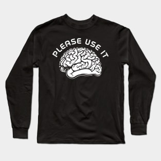 Use Your Brain Long Sleeve T-Shirt